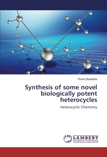 Synthesis of some novel biologically potent heterocycles: Heterocyclic Chemistry