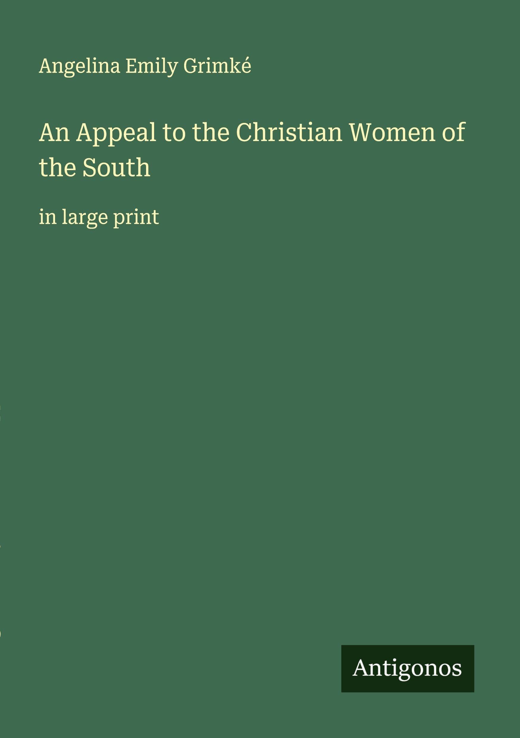 An Appeal to the Christian Women of the South: in large print