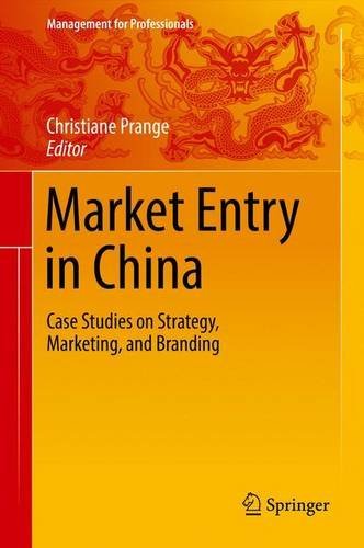 Market Entry in China: Case Studies on Strategy, Marketing, and Branding (Management for Professionals)