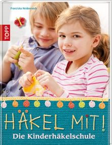 Häkel mit!: Die Kinderhäkelschule