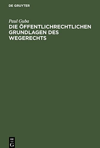 Die öffentlichrechtlichen Grundlagen des Wegerechts