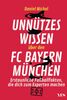 Unnützes Wissen über den FC Bayern: Erstaunliche Fußballfakten, die dich zum Experten machen