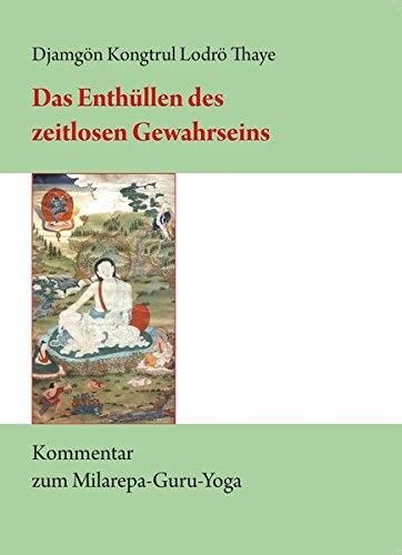 Das Enthüllen des zeitlosen Gewahrseins - Djamgön Kongtrül Lodrö Thaye Kartoniert (TB)