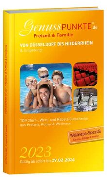 Gutscheinbuch GenussPUNKTE Freizeit & Familie von Düsseldorf bis Niederrhein 2023 - gültig ab sofort bis 29.02.2024 - TOP 2für1-, Wert- und Rabatt-Gutscheine