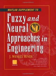 Fuzzy and Neural Approaches in Engineering, MATLAB Supplement (Analysis and Control Methods for Foods and Agricultural Prod)