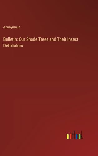 Bulletin: Our Shade Trees and Their Insect Defoliators