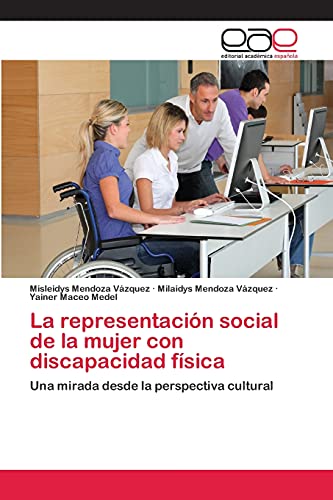 La representación social de la mujer con discapacidad física: Una mirada desde la perspectiva cultural