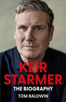 Keir Starmer: The Sunday Times Bestselling Biography