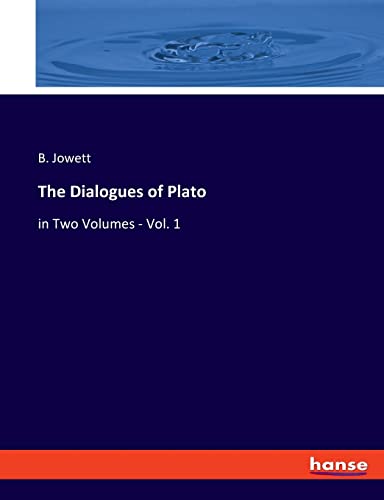 The Dialogues of Plato: in Two Volumes - Vol. 1