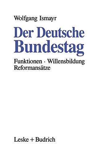 Der Deutsche Bundestag (German Edition): Funktionen - Willensbildung - Reformansätze