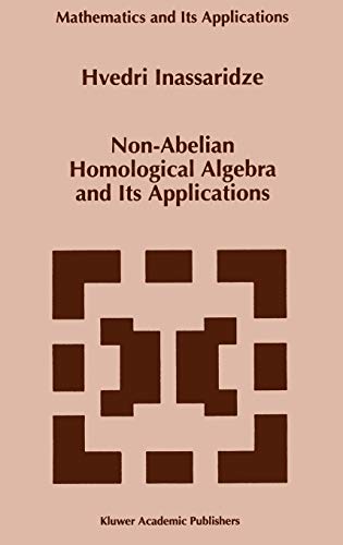 Non-Abelian Homological Algebra and Its Applications (Mathematics and Its Applications, 421, Band 421)