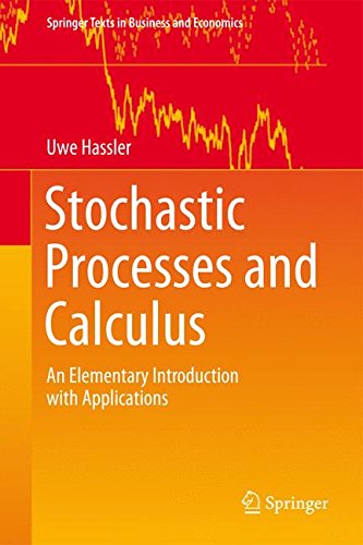 Stochastic Processes and Calculus: An Elementary Introduction with Applications (Springer Texts in Business and Economics)