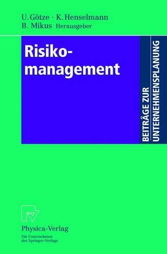 Risikomanagement. Mit Beiträgen zahlreicher Fachwissenschaftler (Beiträge zur Unternehmensplanung)