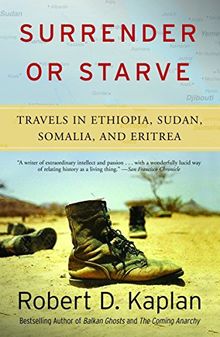 Surrender or Starve: Travels in Ethiopia, Sudan, Somalia, and Eritrea: Travels in Sudan, Ethiopia, Somalia, and Eritrea (Vintage Departures)