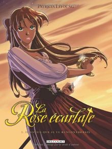 La Rose écarlate, Tome 1 : Je savais que je te rencontrerais de Lyfoung, Patricia, Ogaki, Philippe | Livre | état bon