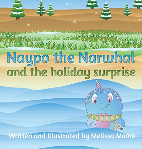 Naypo the Narwhal: and the holiday surprise