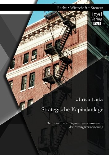 Strategische Kapitalanlage: Der Erwerb von Eigentumswohnungen in der Zwangsversteigerung