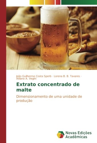 Extrato concentrado de malte: Dimensionamento de uma unidade de produção