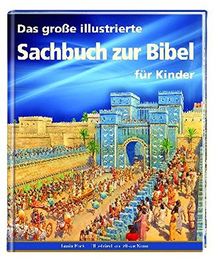 Das große illustrierte Sachbuch zur Bibel für Kinder