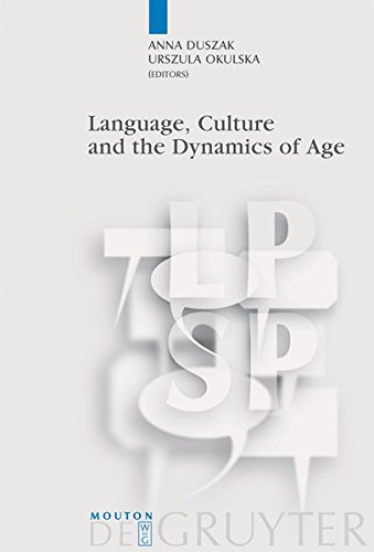 Language, Culture and the Dynamics of Age (Language, Power and Social Process [LPSP], Band 28)