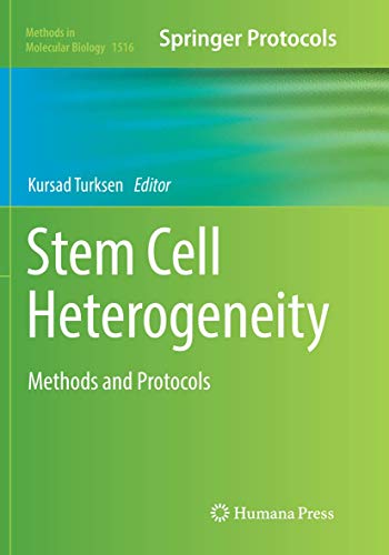 Stem Cell Heterogeneity: Methods and Protocols (Methods in Molecular Biology, Band 1516)