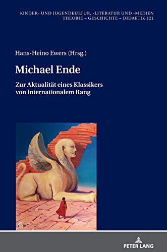 Michael Ende: Zur Aktualität eines Klassikers von internationalem Rang (Kinder- und Jugendkultur, -literatur und -medien: Theorie – Geschichte – Didaktik, Band 121)