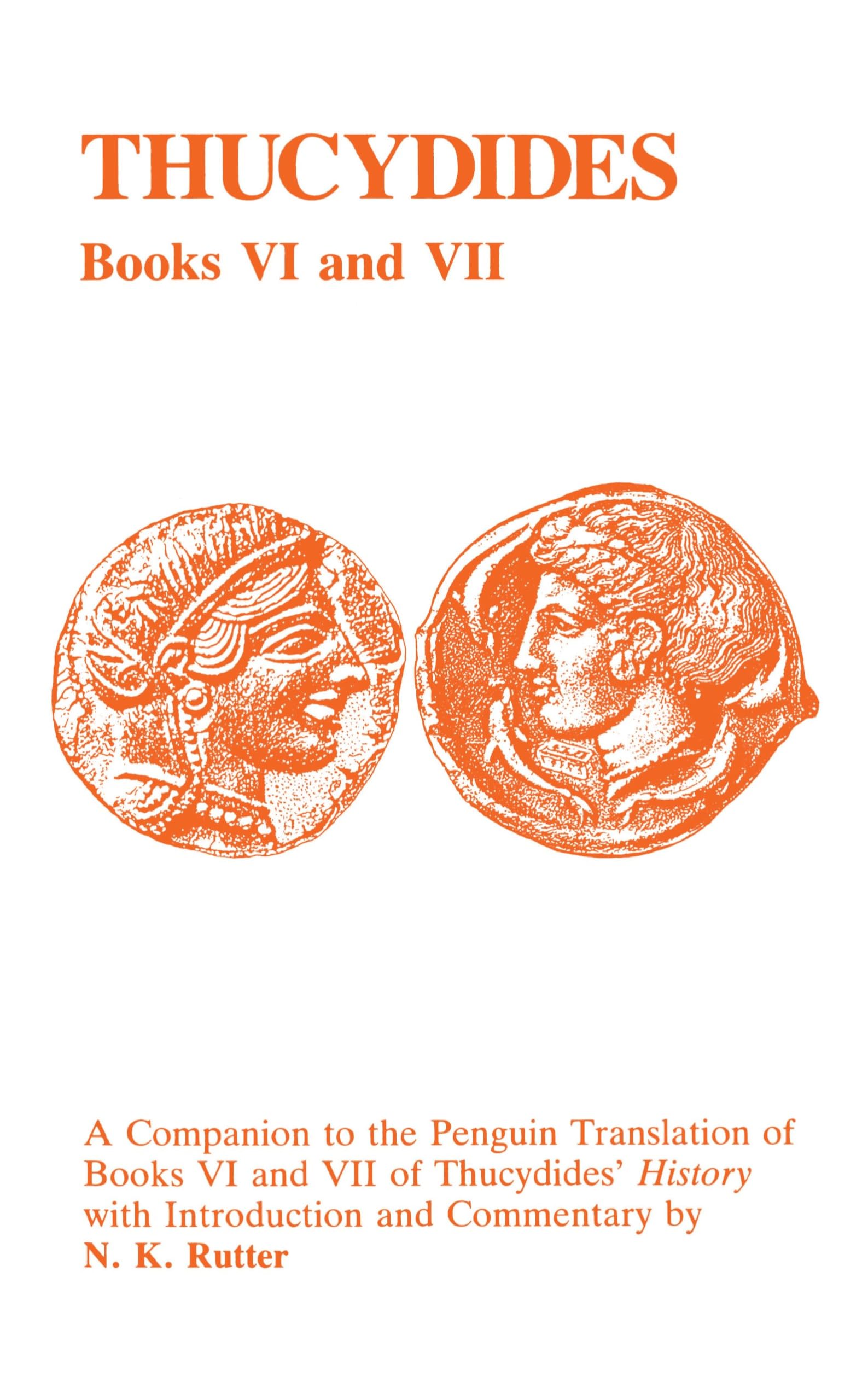 Thucydides: History of the Peloponnesian War Books VI and VII: A Companion to the Penguin Translation (Classical Studies Series, 6-7)