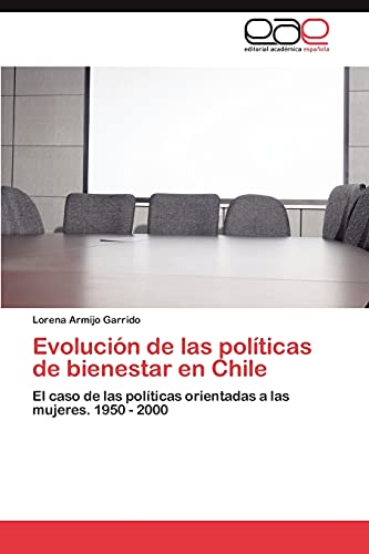 Evolución de las políticas de bienestar en Chile: El caso de las políticas orientadas a las mujeres. 1950 - 2000