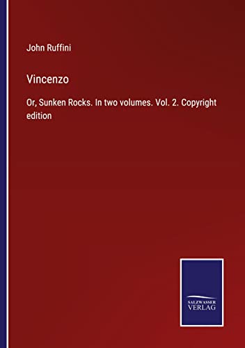 Vincenzo: Or, Sunken Rocks. In two volumes. Vol. 2. Copyright edition