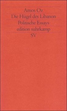 Die Hügel des Libanon: Politische Essays (edition suhrkamp)