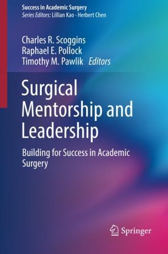 Scoggins, Charles R. Surgical Mentorship And Leadership, Building For Success In Academic Surgery