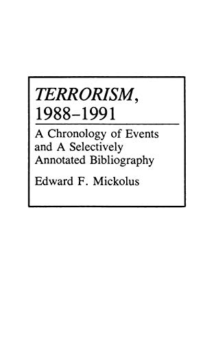 Terrorism, 1988-1991: A Chronology of Events and a Selectively Annotated Bibliography (Bibliographies & Indexes in Military Studies)