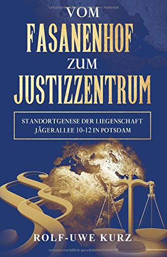 Vom Fasanenhof zum Justizzentrum: Standortgenese der Liegenschaft Jägerallee 10-12 in Potsdam