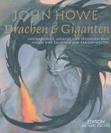 Drachen und Giganten: Inspirationen, Ansätze und Techniken zum Malen und Zeichnen von Fantasy-Welten