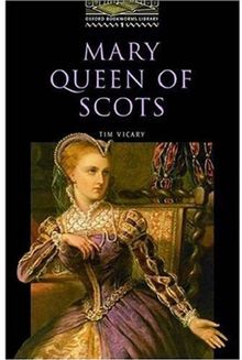 The Oxford Bookworms Library: Stage 1: 400 Headwords Mary, Queen of Scots