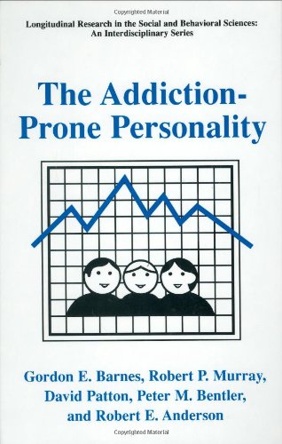 The Addiction-Prone Personality (Longitudinal Research in the Social and Behavioral Sciences: An Interdisciplinary Series)