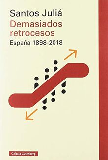 Demasiados retrocesos. España 1898-2018 (Ensayo)