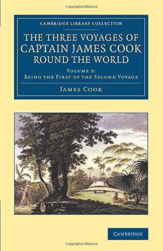 The Three Voyages of Captain James Cook round the World 7 Volume Set: The Three Voyages of Captain James Cook round the World (Cambridge Library Collection - Maritime Exploration)