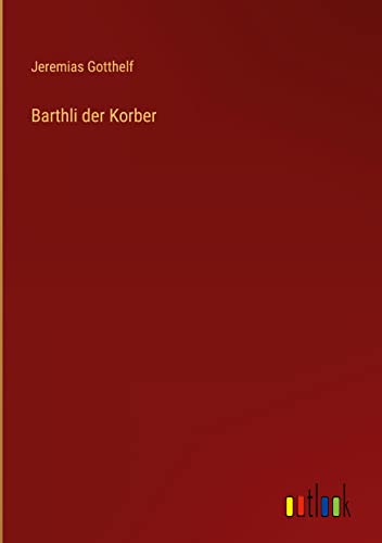 Barthli der Korber