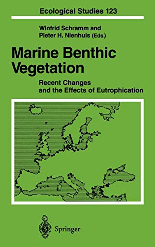 Marine Benthic Vegetation: Recent Changes and the Effects of Eutrophication (Ecological Studies, 123, Band 123)