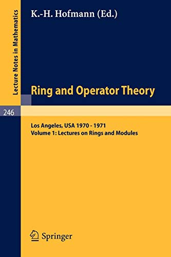 Tulane University Ring and Operator Theory Year, 1970-1971: Vol. 1: Lectures on Rings and Modules (Lecture Notes in Mathematics) (Lecture Notes in Mathematics (246), Band 246)