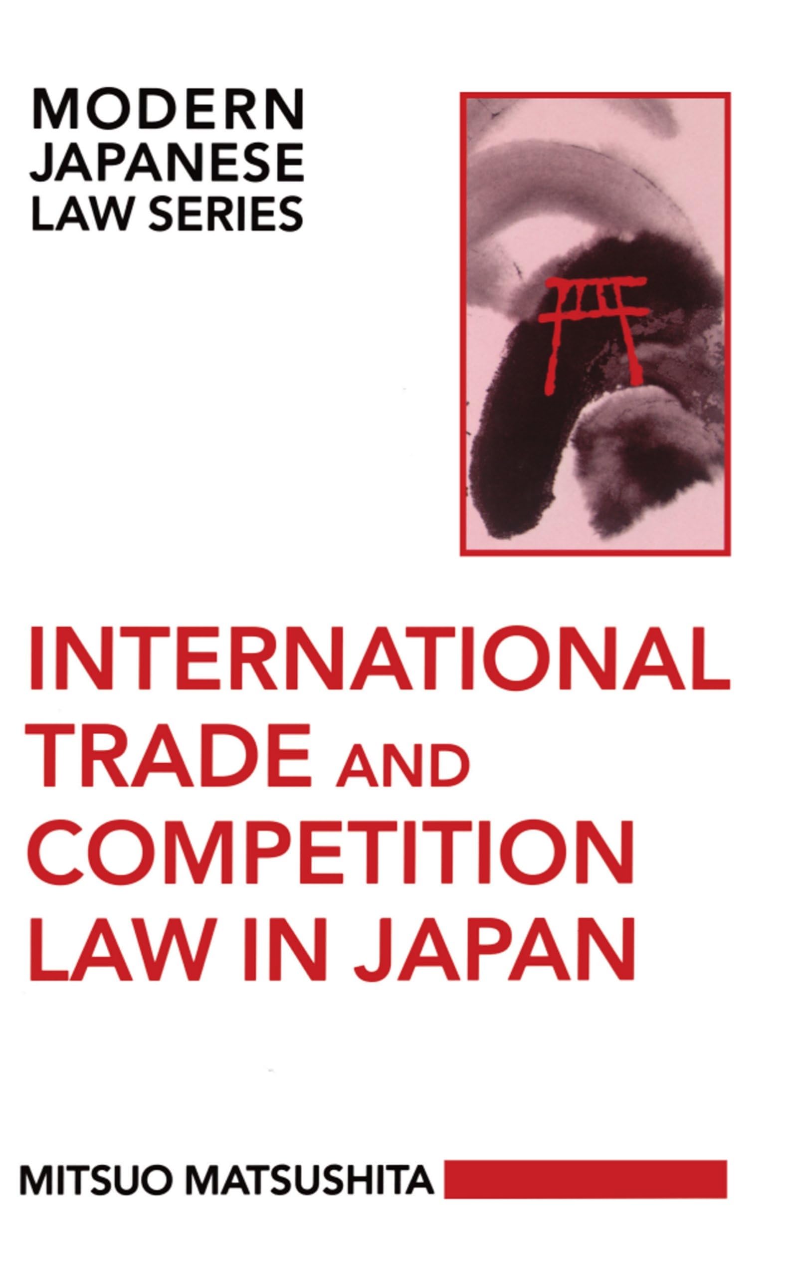 International Trade and Competition Law in Japan (Modern Japanese Law)