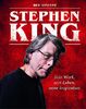 Stephen King: Sein Werk, sein Leben, seine Inspiration