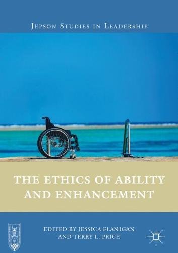 The Ethics of Ability and Enhancement (Jepson Studies in Leadership)