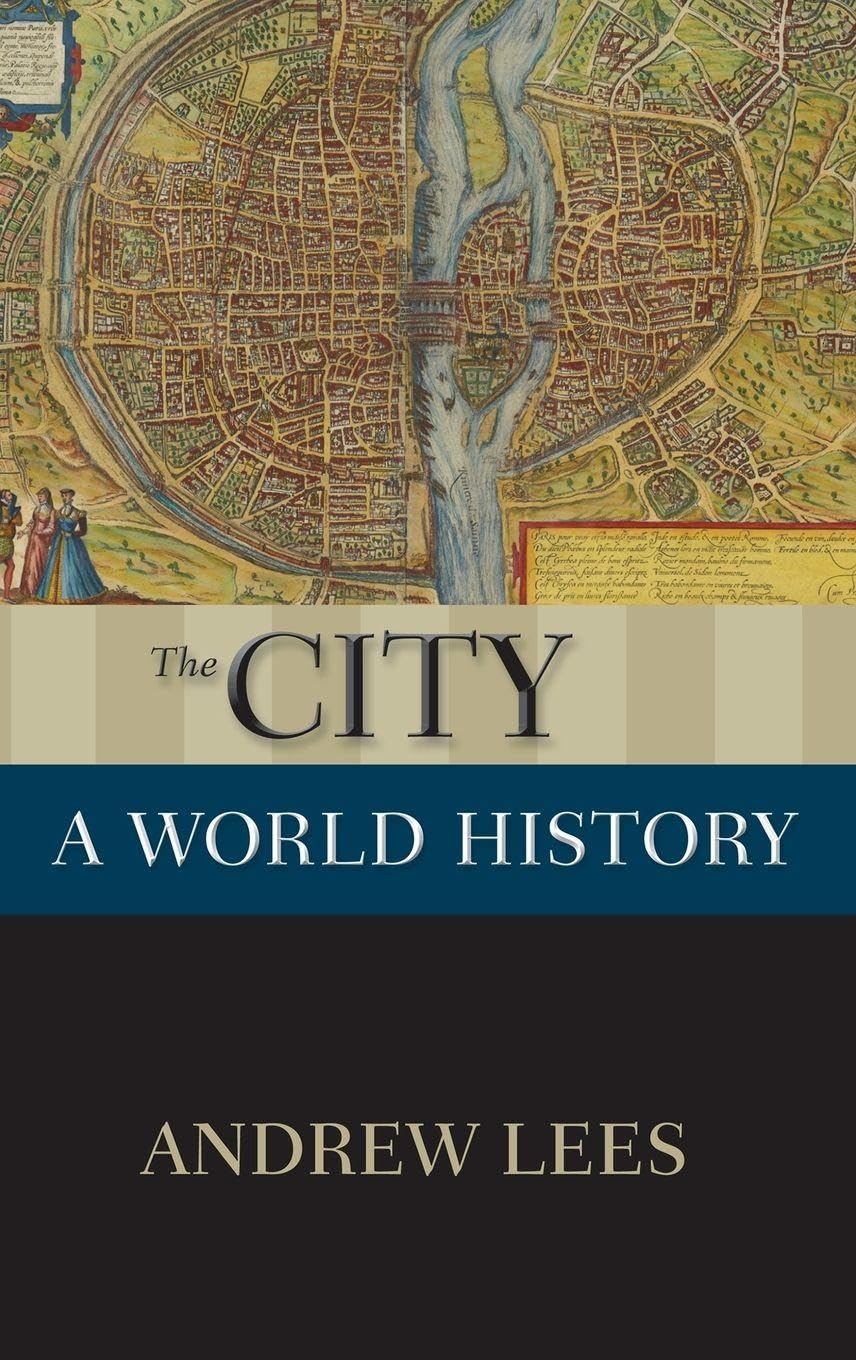 The City: A World History (New Oxford World History)