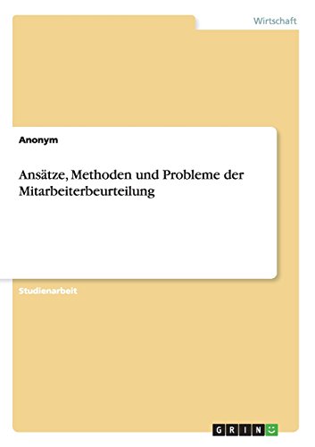 Ansätze, Methoden und Probleme der Mitarbeiterbeurteilung
