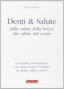 Denti e salute. Dalla salute della bocca alla salute del corpo