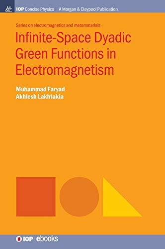 Infinite-Space Dyadic Green Functions in Electromagnetism (Iop Concise Physics)