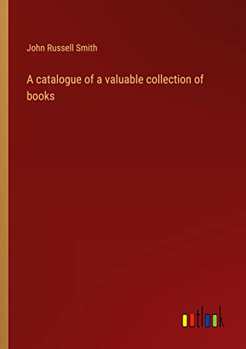 A catalogue of a valuable collection of books
