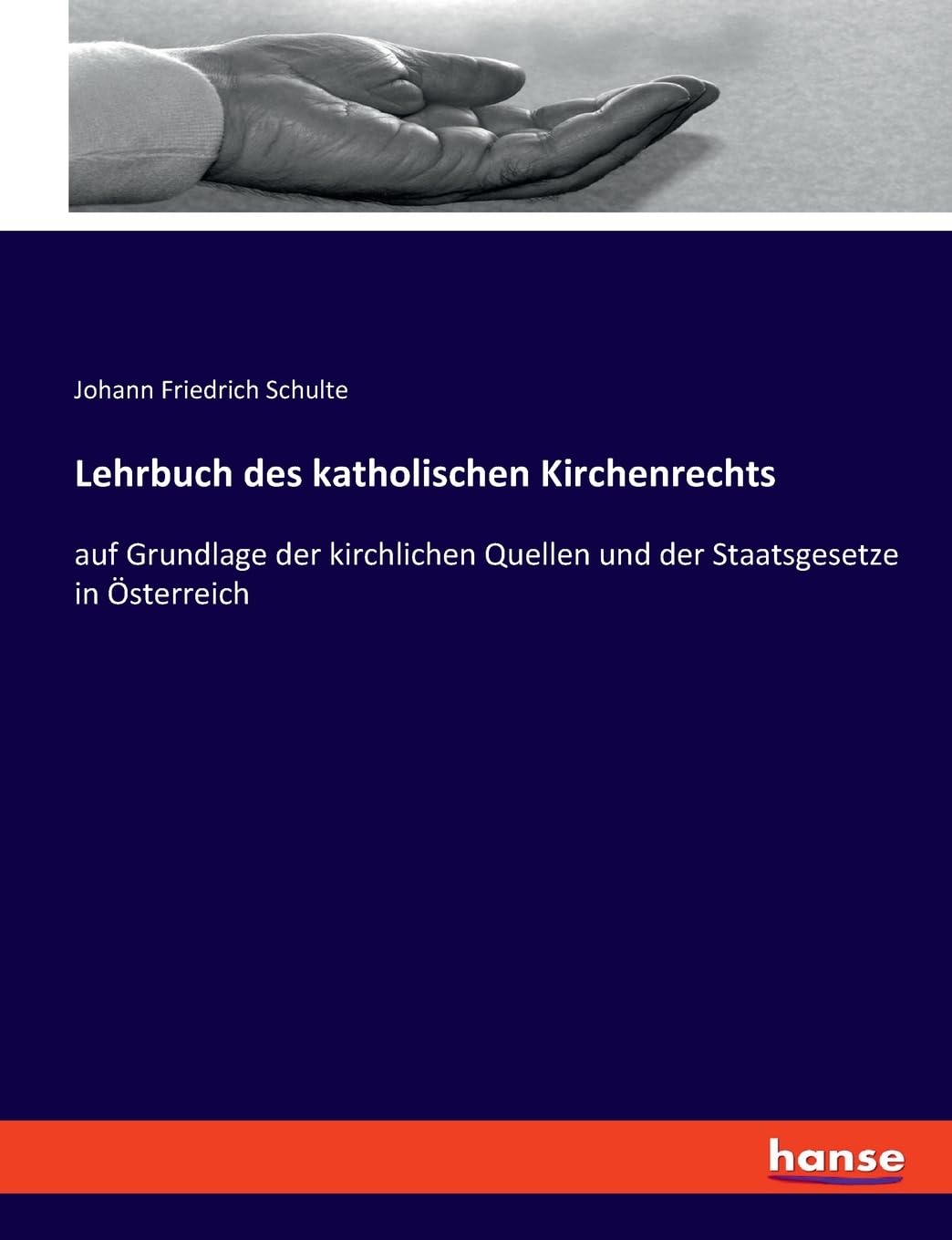 Lehrbuch des katholischen Kirchenrechts: auf Grundlage der kirchlichen Quellen und der Staatsgesetze in Österreich